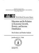 Cover of: Education and its relation to economic growth, poverty, and income distribution: past evidence and further analysis