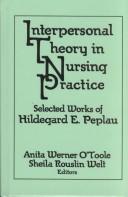 Cover of: Interpersonal theory in nursing practice by Hildegard E. Peplau