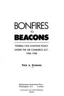 Cover of: Bonfires to beacons by Nick A. Komons