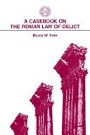 Cover of: A casebook on the Roman law of delict