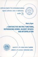 Cover of: J contractive matrix functions, reproducing kernel Hilbert spaces and interpolation