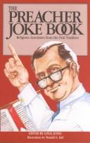 Cover of: The Preacher joke book by edited by Loyal Jones ; illustrated by Wendell E. Hall.