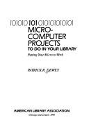 Cover of: 101 microcomputer projects to do in your library: putting your micro to work
