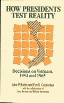 Cover of: How presidents test reality: decisions on Vietnam, 1954 and 1965