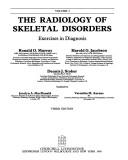 Cover of: The radiology of skeletal disorders: exercises in diagnosis