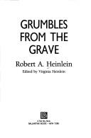 Grumbles from the grave by Robert A. Heinlein