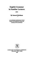 Cover of: English grammar in familiar lectures (1834): a facsimile reproduction with an introduction by Charlotte Downey