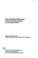 Cover of: The disabled physician: problem-solving strategies for the medical staff