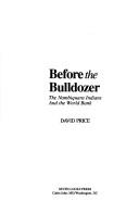 Cover of: Before the bulldozer: the Nambiquara Indians and the World Bank