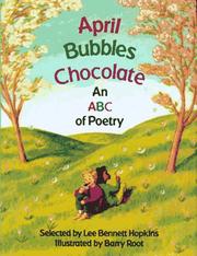 Cover of: April, bubbles, chocolate: an ABC of poetry