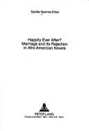 Cover of: Happily ever after?: marriage and its rejection in Afro-American novels