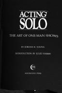 Acting solo by Jordan R. Young