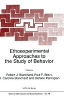 Cover of: Ethoexperimental approaches to the study of behavior by edited by Robert J. Blanchard ... [et al.].