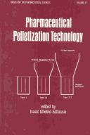 Cover of: Pharmaceutical pelletization technology by edited by Isaac Ghebre-Sellassie.