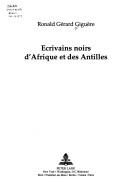 Cover of: Ecrivains noirs d'Afrique et des Antilles by Ronald Gérard Giguère