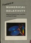 Cover of: Frontiers in numerical relativity by edited by Charles R. Evans, Lee S. Finn, David W. Hobill.