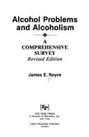 Cover of: Alcohol problems and alcoholism by James E. Royce
