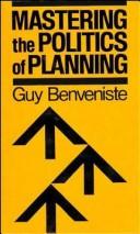 Cover of: Mastering the politics of planning by Guy Benveniste