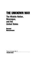 Cover of: The unknown war by Bernard Nietschmann