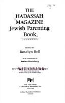 Cover of: The Hadassah magazine Jewish parenting book by Roselyn Bell