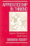 Cover of: Apprenticeship in thinking by Barbara Rogoff