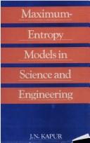 Maximum-entropy models in science and engineering by Jagat Narain Kapur