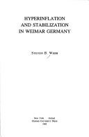 Hyperinflation and stabilization in Weimar Germany by Steven Benjamin Webb