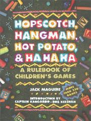 Cover of: Hopscotch, Hangman, Hot Potato, & Ha Ha Ha: A Rulebook of Children's Games