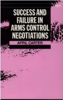 Cover of: Success and failure in arms control negotiations