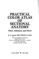 Cover of: Practical color atlas of sectional anatomy: chest, abdomen, and pelvis