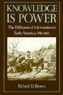 Cover of: Knowledge is power: the diffusion of information in early America, 1700-1865