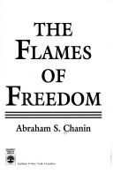 Cover of: The flames of freedom