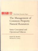 Cover of: The management of common property natural resources: some conceptual and operational fallacies