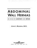 Cover of: Abdominal wall hernias by John P. L. Madden