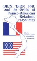 Cover of: Dien Bien Phu and the crisis of Franco-American relations, 1954-1955