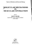 Molecular mechanisms in muscular contraction by Squire, John