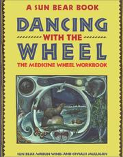 Cover of: Dancing with the Wheel by Sun Bear, Wabun Wind., Crysalis Mulligan