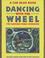 Cover of: Dancing with the Wheel