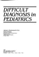 Cover of: Difficult diagnosis in pediatrics