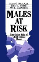 Males at risk by Frank G. Bolton, Frank G. Bolton Jr., Larry A. Morris, Ann E. MacEachron