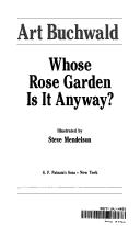 Cover of: Whose rose garden is it anyway? by Art Buchwald