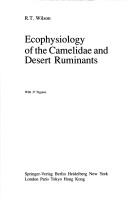 Cover of: Ecophysiology of the Camelidae and desert ruminants by R. T. Wilson