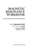 Cover of: Magnetic resonance workbook by Nicholas A. Matwiyoff