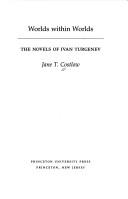 Cover of: Worlds within worlds: the novels of Ivan Turgenev