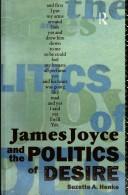 Cover of: James Joyce and the politics of desire