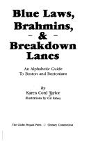 Cover of: Blue laws, brahmins, & breakdown lanes by Karen Cord Taylor