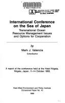 Cover of: International Conference on the Sea of Japan: transnational ocean resource management issues and options for cooperation