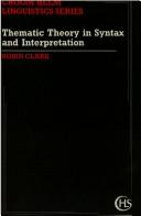 Cover of: Thematic theory in syntax and interpretation