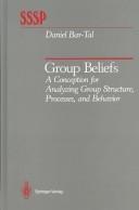 Cover of: Group beliefs: a conception for analyzing group structure, processes, and behavior