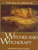 Cover of: The encyclopedia of witches and witchcraft by Rosemary Guiley